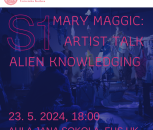 Mary Maggic: Artist Talk (Alien Knowledging)