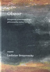 Ladislav Benyovszky: Obzor. Příspěvek k fenomenologii přirozeného světa