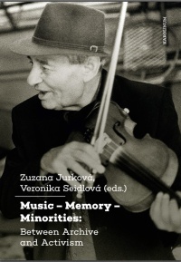 Nová kniha Zuzany Jurkové a Veroniky Seidlové: Music – Memory – Minorities