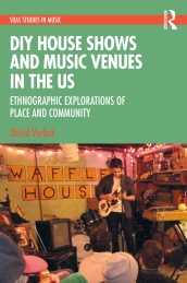 Nová kniha Davida Verbuče: DIY House Shows and Music Venues in the US. Ethnographic Explorations of Place and Community