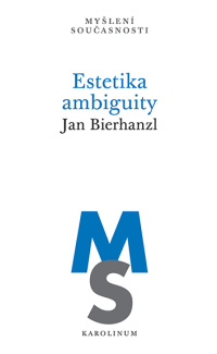Nová kniha Jana Bierhanzla: Estetika ambiguity