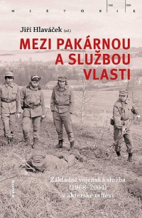 Vyšla nová kniha: Mezi pakárnou a službou vlasti (Jiří Hlaváček ed.)
