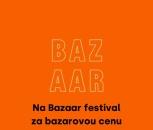 Na Bazaar festival za bazarovou cenu s FHS