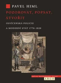 Nová kniha Pavla Himla: Osvícenská policie a moderní stát 1770-1820