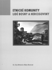Dana Bittnerová, Mirjam Moravcová (eds.) Etnické komunity. Lidé Bosny a Hercegoviny