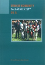 Bittnerová, Dana – Moravcová, Mirjam (eds.): Etnické komunity – Balkánské cesty II.