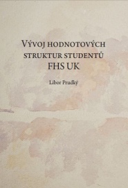 Libor Prudký: Vývoj hodnotových struktur studentů FHS UK