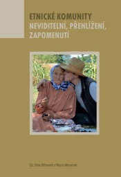 Dana Bittnerová, Mirjam Moravcová (eds.): Etnické komunity – Neviditelní, zapomenutí, přehlížení