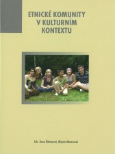 Dana Bittnerová, Mirjam Moravcová (eds.)   Etnické komunity v kulturním kontextu