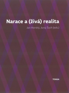 Jan Horský, Juraj Šuch (eds.). Narace a (živá) realita