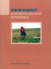 Dana Bittnerová, Mirjam Moravcová (eds.) Etnické komunity - kontinuita kulturní reprodukce