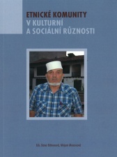 Dana Bittnerová, Mirjam Moravcová (eds.) Etnické komunity v kulturní a sociální různosti