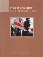 Dana Bittnerová, Mirjam Moravcová (eds.) Etnické komunity. Elity, instituce, stát