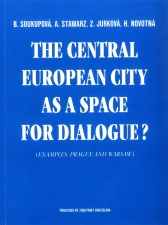 Blanka Soukupová, Andrzej Stawarz, Zuzana Jurková, Hedvika Novotná  The Central European city as a space for dialogue?(Examples: Prague and Warsaw)