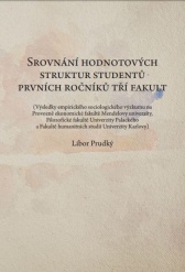Libor Prudký: Srovnání hodnotových struktur studentů prvních ročníků tří fakult