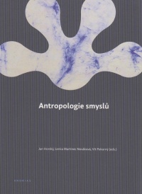 Nová kniha autorů z FHS UK „Antropologie smyslů“