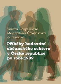 Tereza Pospíšilová a Magdaléna Šťovíčková Jantulová: Příběhy budování občanského sektoru v České republice po roce 1989